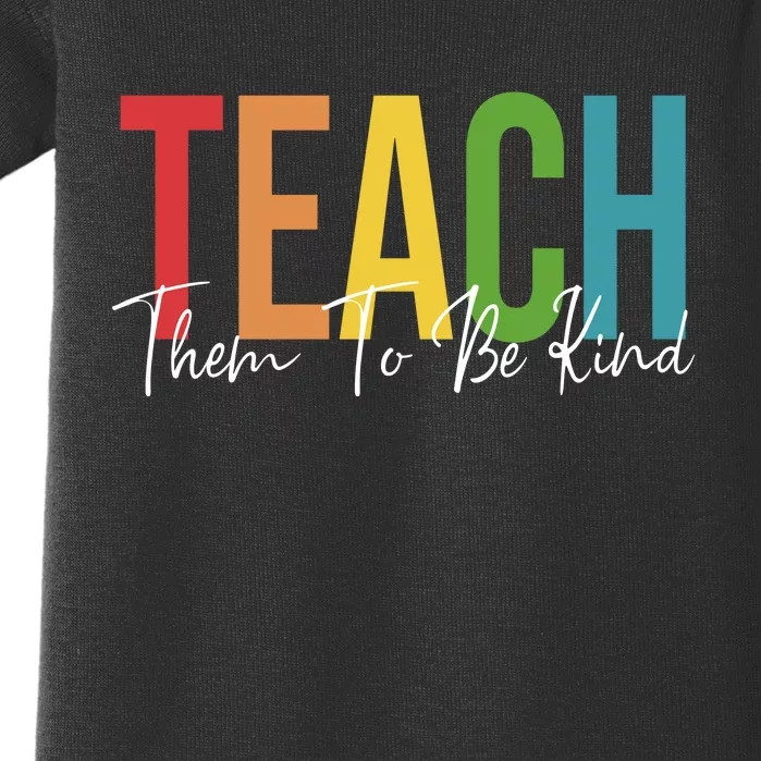 Teach Them All To Be Kind Kindness Matters Teacher Baby Bodysuit