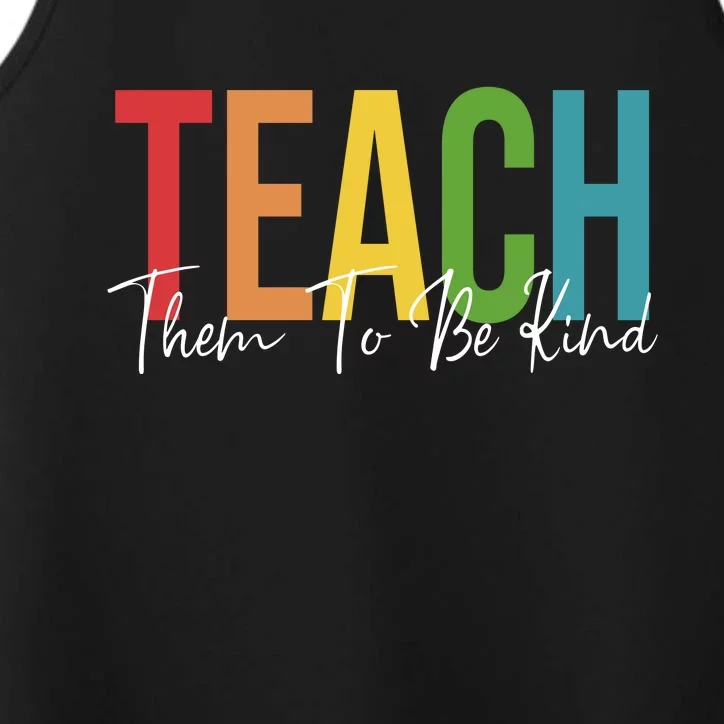 Teach Them All To Be Kind Kindness Matters Teacher Performance Tank