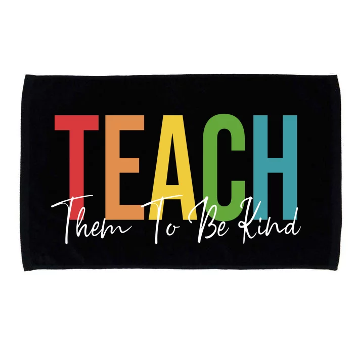 Teach Them All To Be Kind Kindness Matters Teacher Microfiber Hand Towel