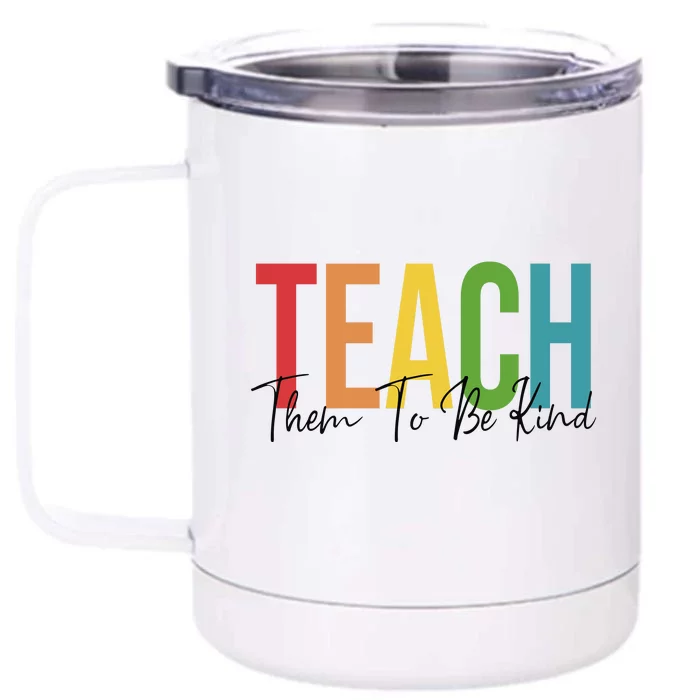 Teach Them All To Be Kind Kindness Matters Teacher Front & Back 12oz Stainless Steel Tumbler Cup