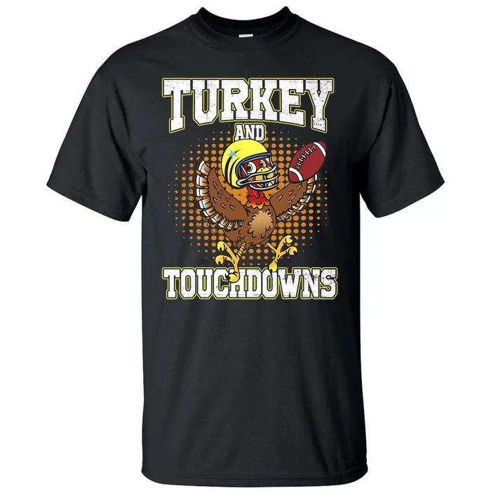 Thanksgiving Turkey And Touchdowns Football Lover Autumn Tall T-Shirt