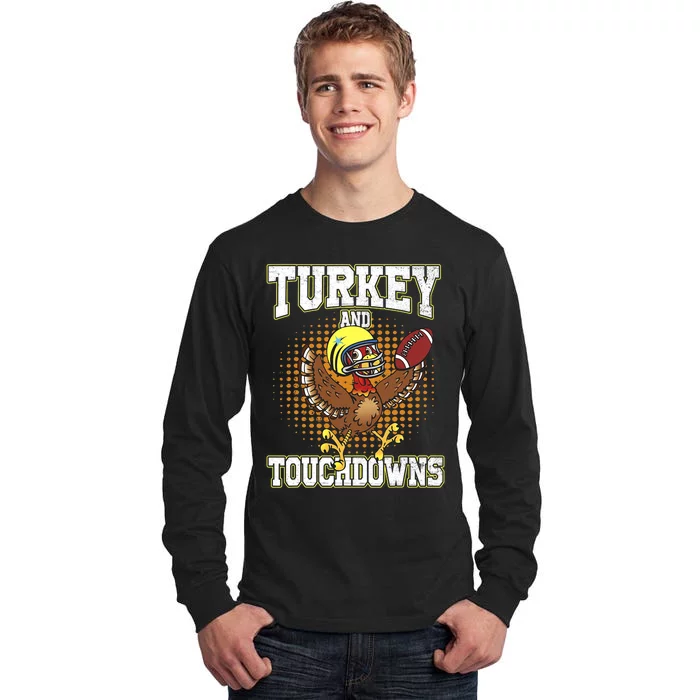 Thanksgiving Turkey And Touchdowns Football Lover Autumn Tall Long Sleeve T-Shirt