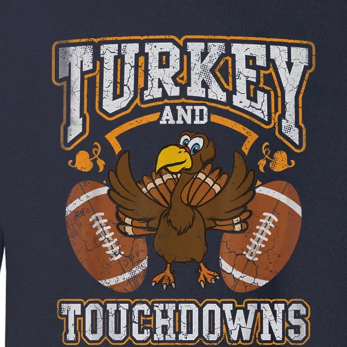 Thanksgiving Turkey And Touchdowns Football Toddler Sweatshirt