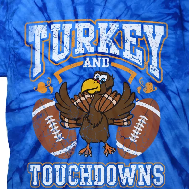 Thanksgiving Turkey And Touchdowns Football Cute Gift Tie-Dye T-Shirt