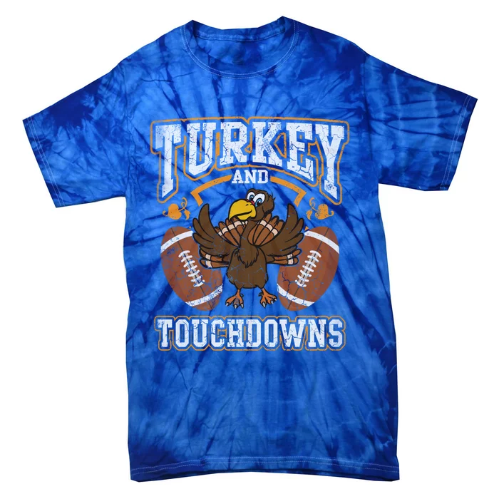 Thanksgiving Turkey And Touchdowns Football Cute Gift Tie-Dye T-Shirt