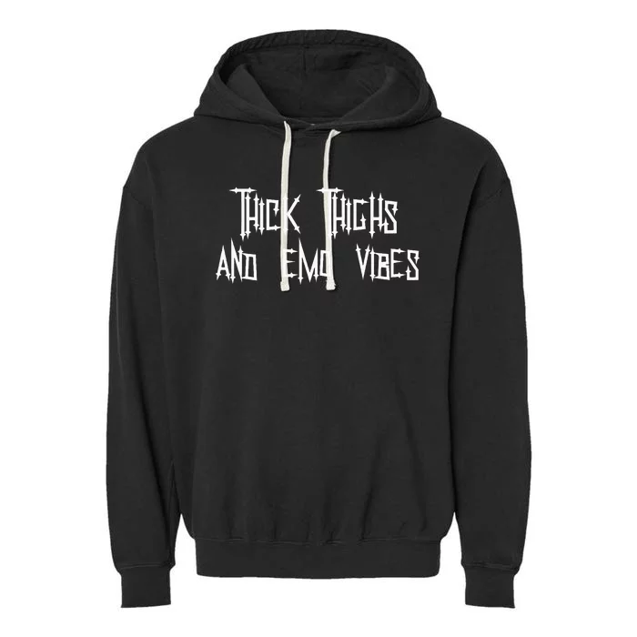 Thick Thighs And Emo Vibes Alternative Emo Music Alt Goth Garment-Dyed Fleece Hoodie