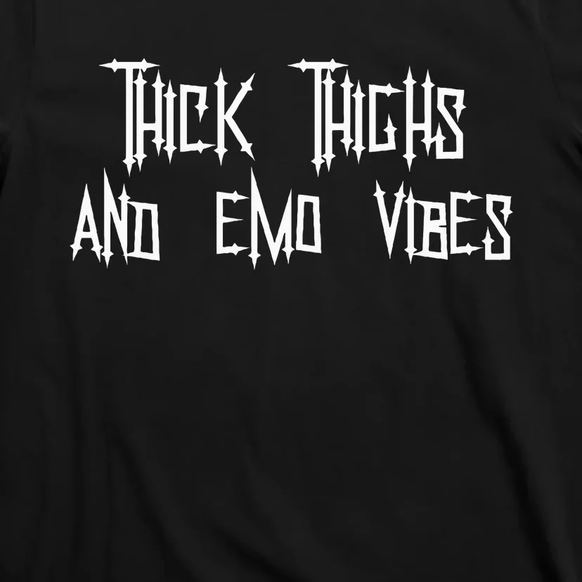 Thick Thighs And Emo Vibes Alternative Emo Music Alt Goth T-Shirt