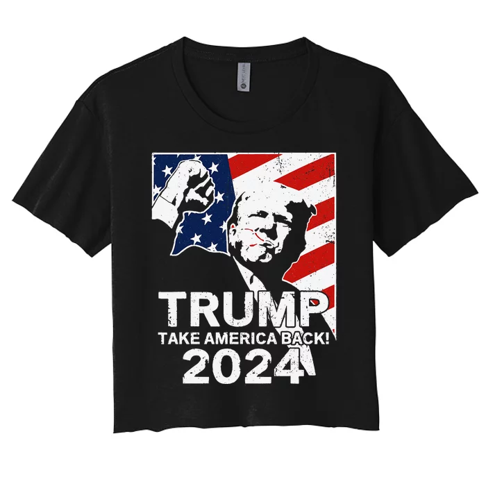 Trump Take America Back 2024 Rally Fight Fist Supporters Women's Crop Top Tee