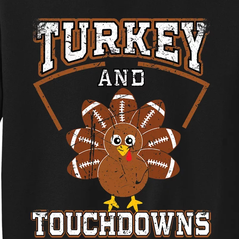 Thanksgiving Turkey And Touchdowns Football Tall Sweatshirt