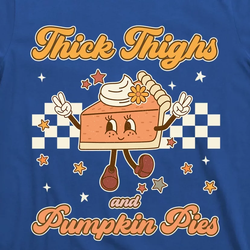 Thick Thighs And Pumpkin Pies Funny Retro Groovy Thanksgiving Gift T-Shirt