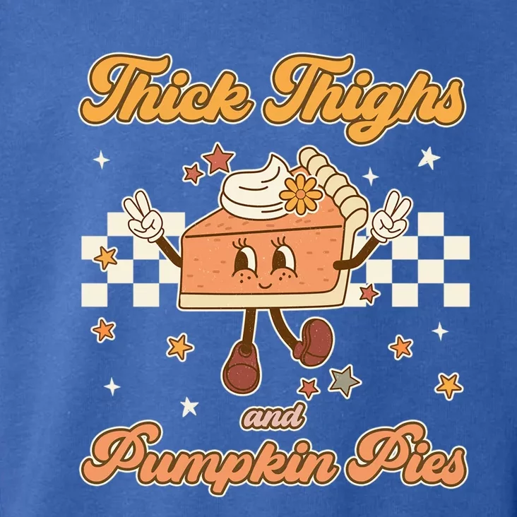 Thick Thighs And Pumpkin Pies Funny Retro Groovy Thanksgiving Gift Toddler Hoodie