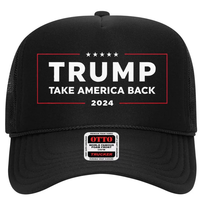 Trump Take America Back 2024 Trump 24 Conservative Election High Crown Mesh Trucker Hat