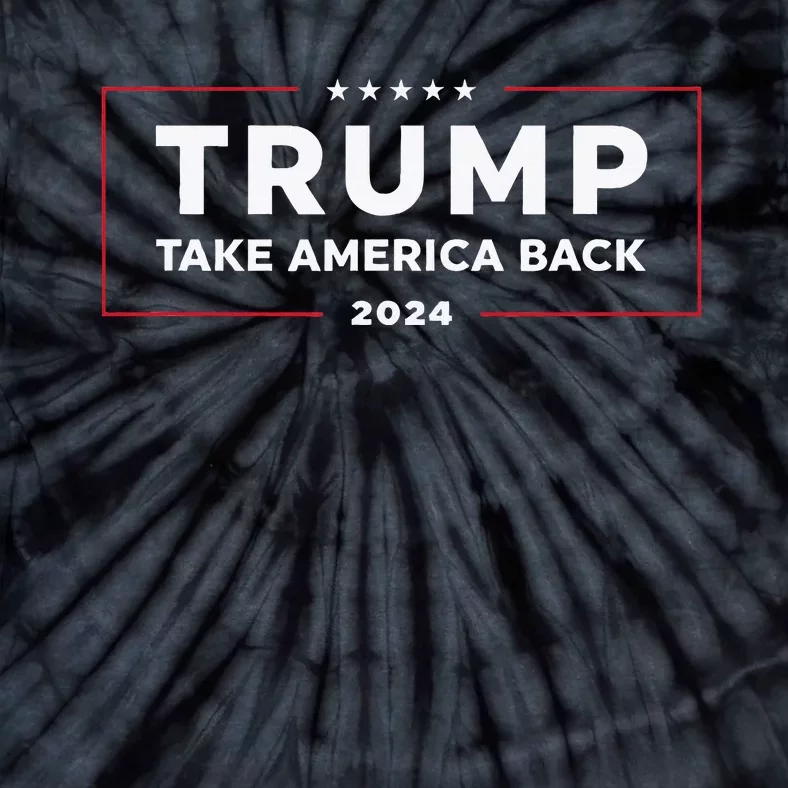 Trump Take America Back 2024 Trump 24 Conservative Election Tie-Dye T-Shirt