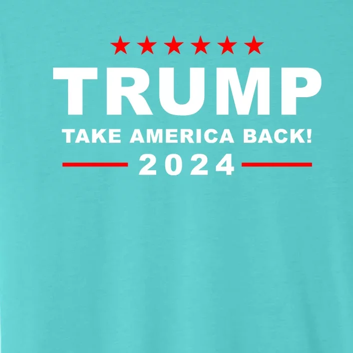 Trump Take America Back 2024 Election ChromaSoft Performance T-Shirt