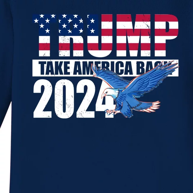 Trump Take America Back 2024 Eagle Baby Long Sleeve Bodysuit