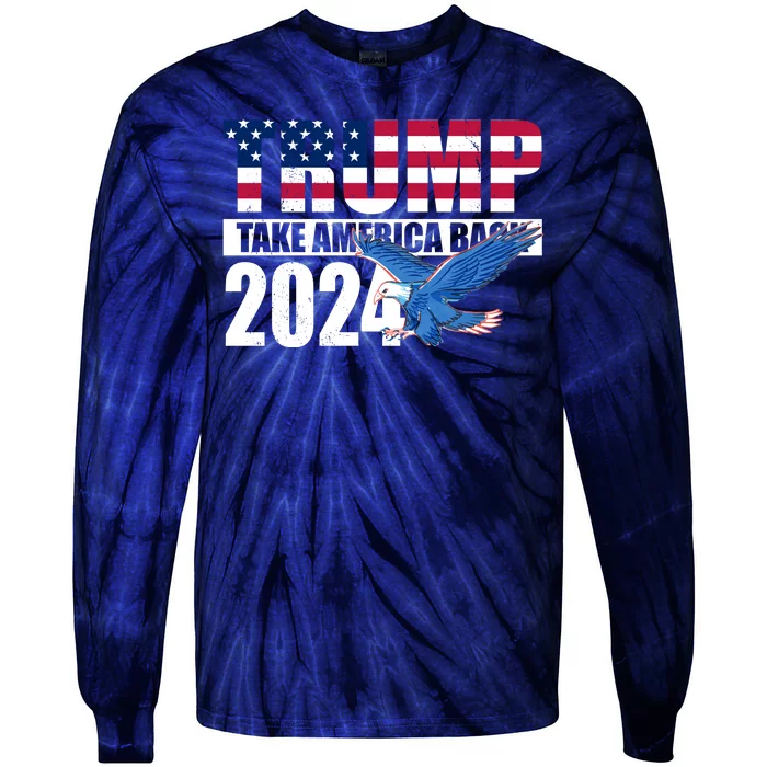 Trump Take America Back 2024 Eagle Tie-Dye Long Sleeve Shirt