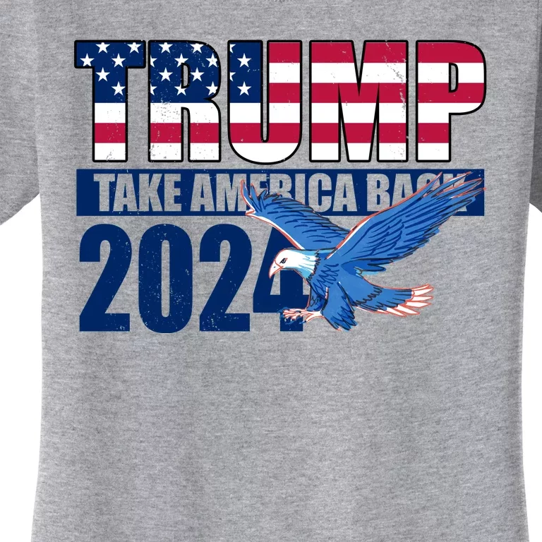 Trump Take America Back 2024 Eagle Women's T-Shirt