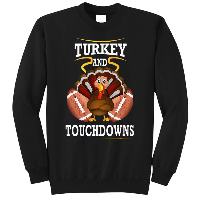 Thanksgiving Turkey And Touchdowns Football Tall Sweatshirt