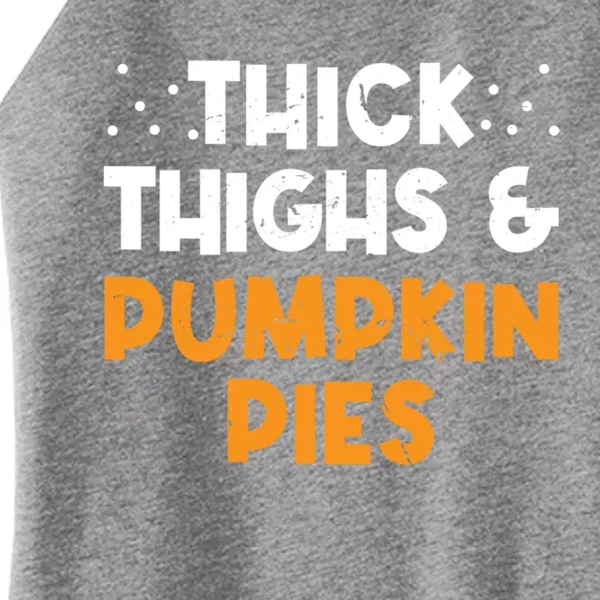 Thick Thighs And Pumpkin Pies Thanksgiving Humor Pie Lover Gift Women’s Perfect Tri Rocker Tank