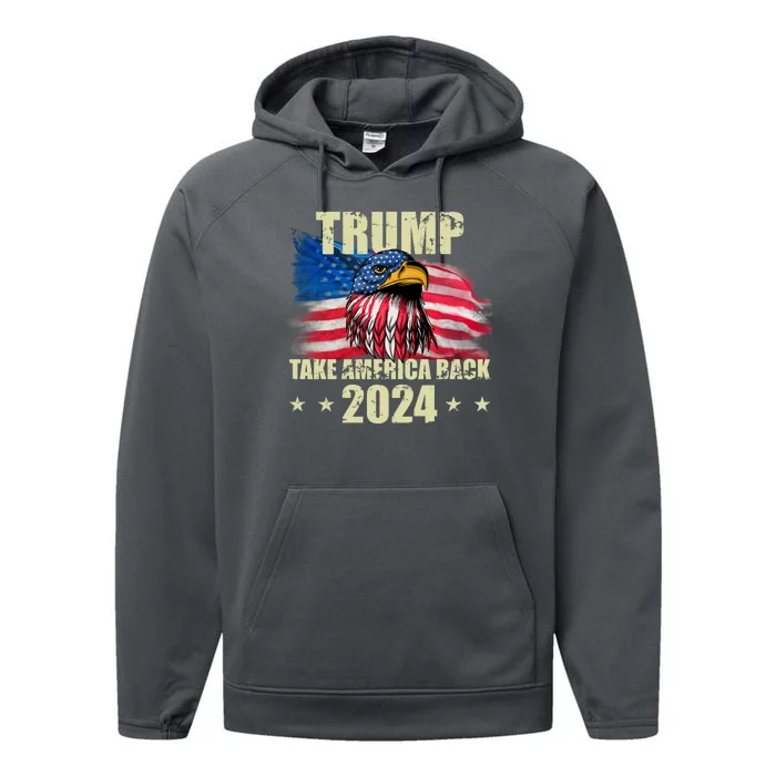 Trump Take America Back 2024 Eagle Usa Flag Performance Fleece Hoodie