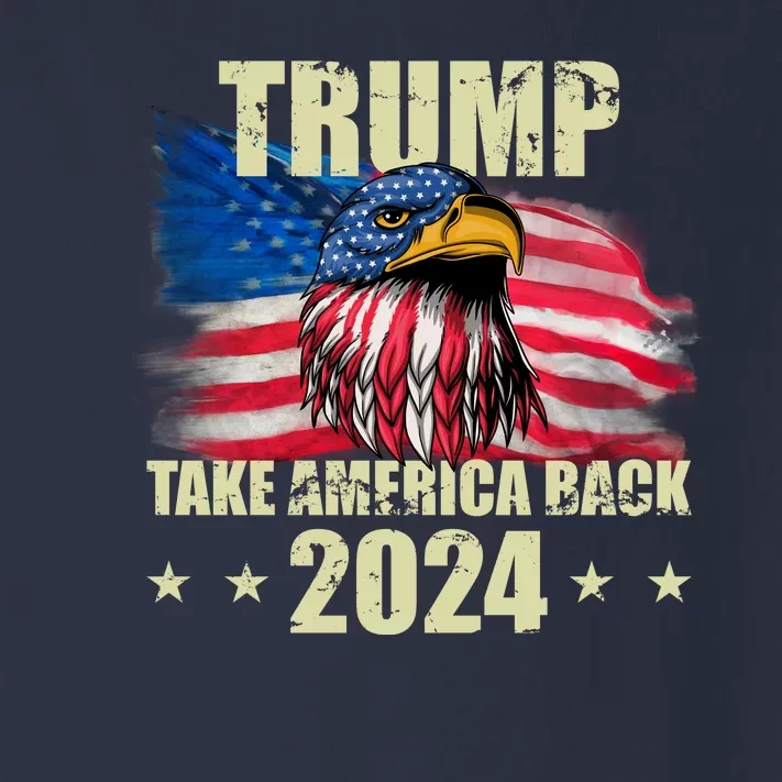 Trump Take America Back 2024 Eagle Usa Flag Toddler Long Sleeve Shirt