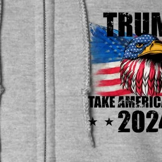 Trump Take America Back 2024 Eagle Usa Flag Full Zip Hoodie