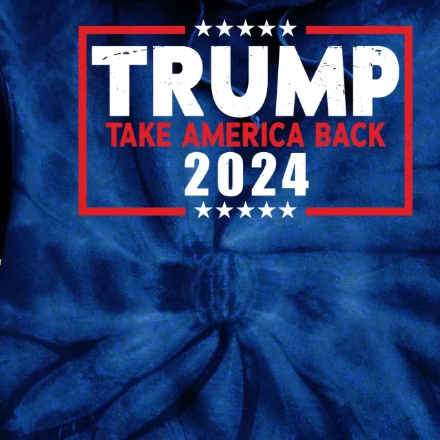 Trump Take America Back 2024 Election Tie Dye Hoodie