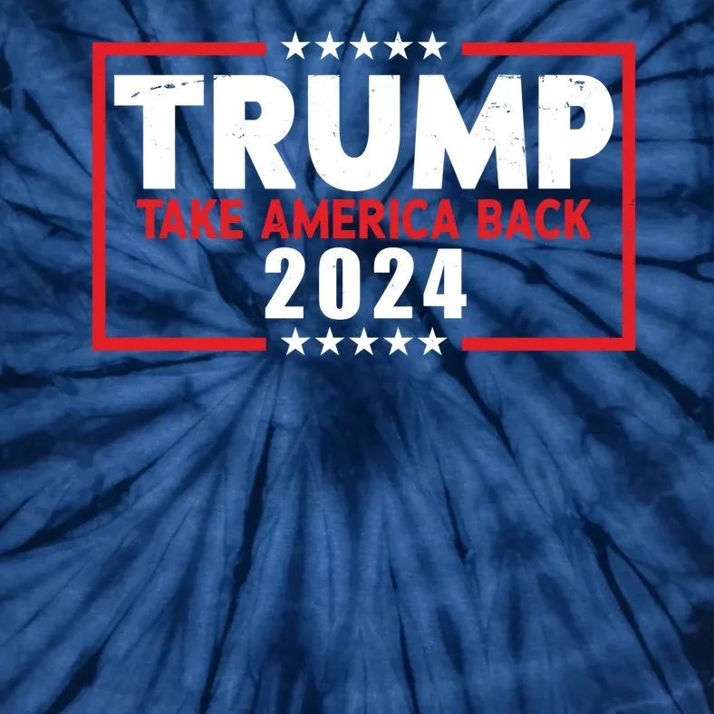 Trump Take America Back 2024 Election Tie-Dye T-Shirt