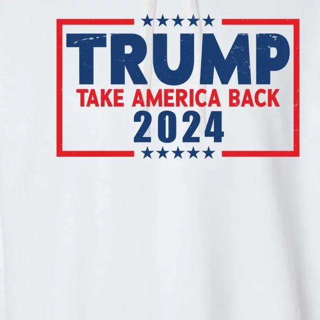 Trump Take America Back 2024 Election Garment-Dyed Fleece Hoodie