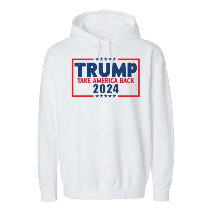 Trump Take America Back 2024 Election Garment-Dyed Fleece Hoodie