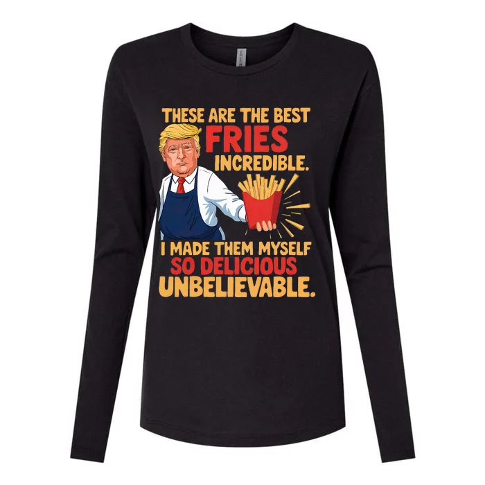 Trump These Are The Best Fries Incredible So Delicious Womens Cotton Relaxed Long Sleeve T-Shirt