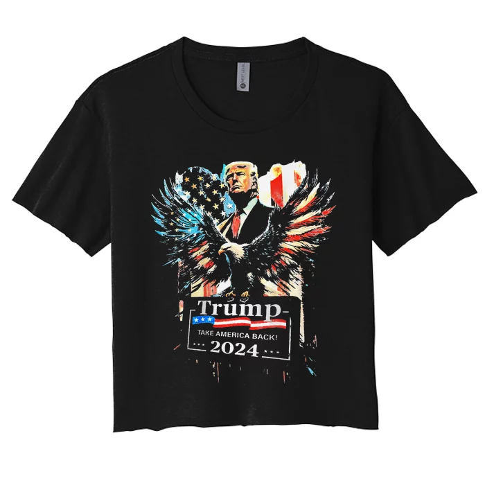 Trump Take America Back 2024 Eagle Us Flag Women's Crop Top Tee