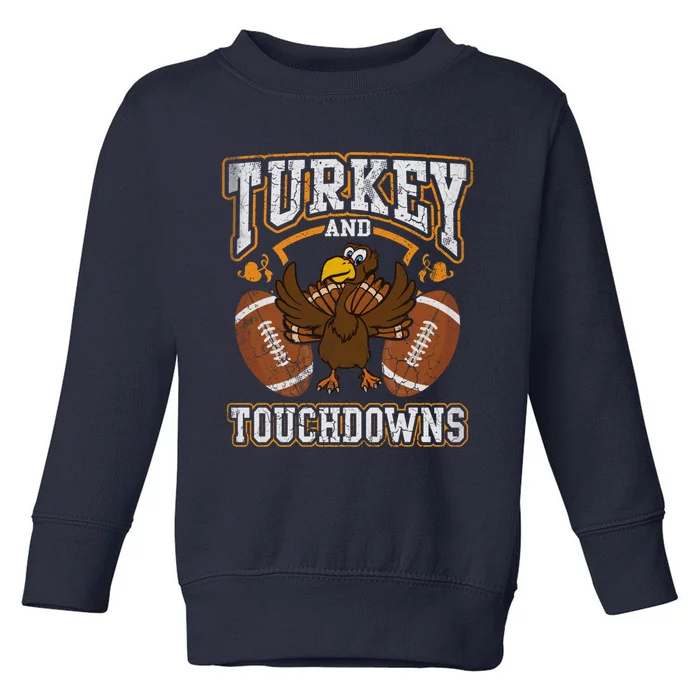 Thanksgiving Turkey And Touchdowns Football Toddler Sweatshirt