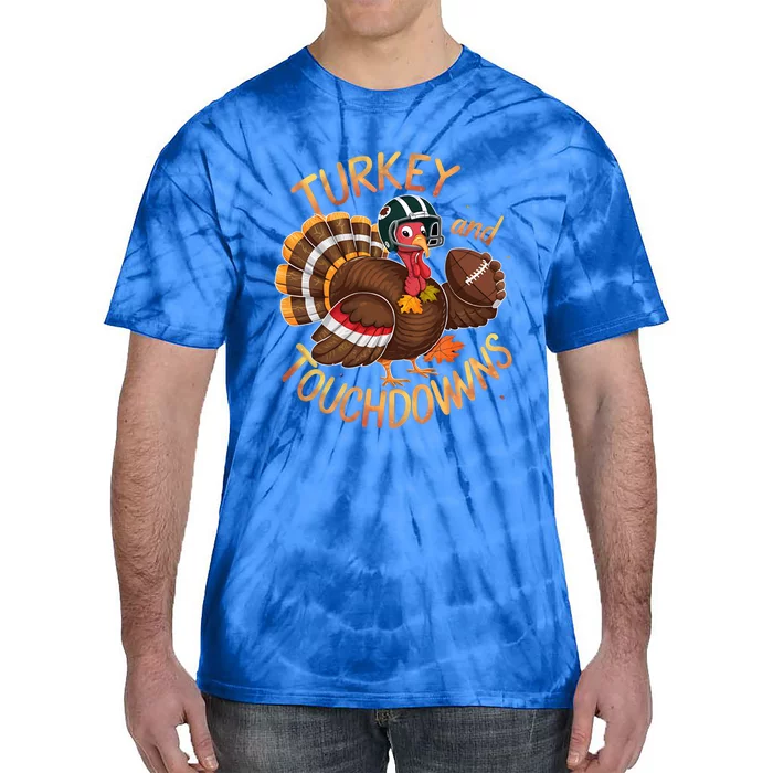 Thanksgiving Turkey And Touchdowns Football Funny Game Day Cool Gift Tie-Dye T-Shirt