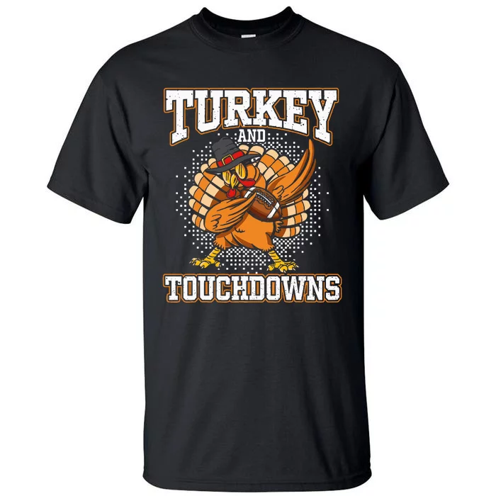 Thanksgiving Turkey And Touchdowns Football Tall T-Shirt