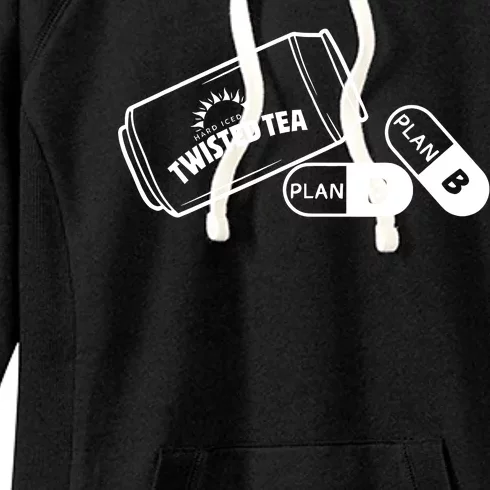 Twisted TeaS And Plan B Funny Design Women's Fleece Hoodie