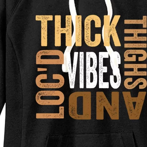 Thick Thighs And LocD Vibes Afro American Melanin Junenth Gift Women's Fleece Hoodie