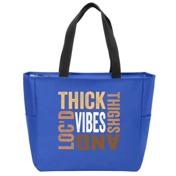 Thick Thighs And LocD Vibes Afro American Melanin Junenth Gift Zip Tote Bag