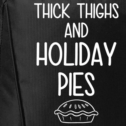 Thick Thighs And Holiday Pies Funny Thanksgiving City Backpack