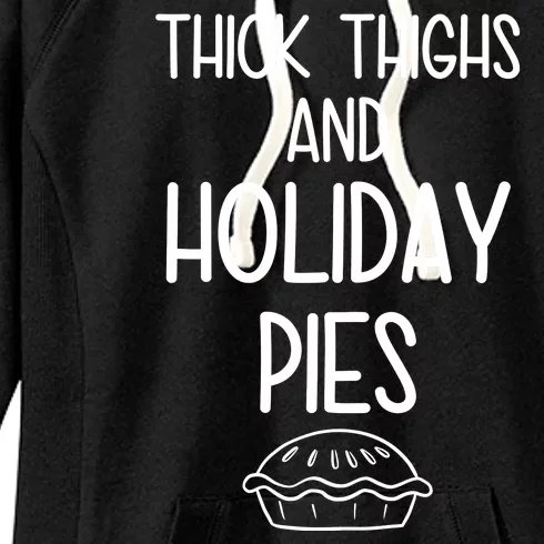 Thick Thighs And Holiday Pies Funny Thanksgiving Women's Fleece Hoodie