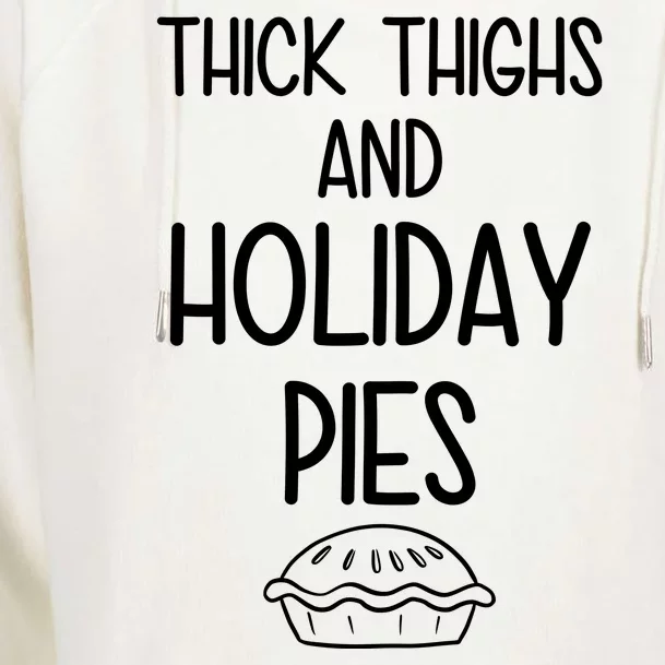 Thick Thighs And Holiday Pies Funny Thanksgiving Womens Funnel Neck Pullover Hood