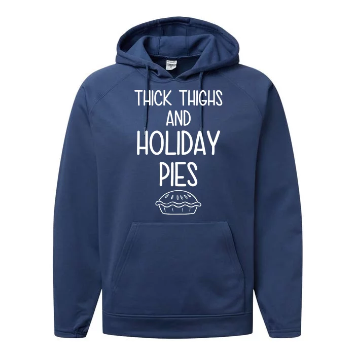 Thick Thighs And Holiday Pies Funny Thanksgiving Performance Fleece Hoodie