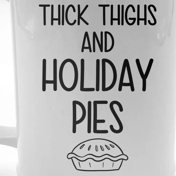 Thick Thighs And Holiday Pies Funny Thanksgiving Front & Back Beer Stein