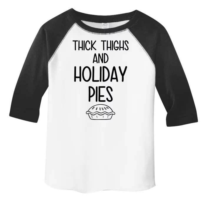 Thick Thighs And Holiday Pies Funny Thanksgiving Toddler Fine Jersey T-Shirt