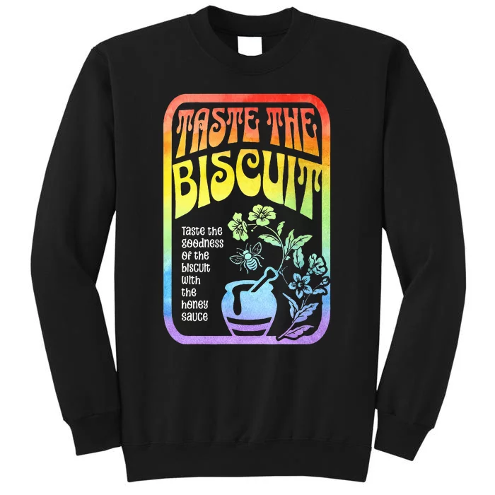 Taste The Biscuit Taste The Goodness Sweatshirt