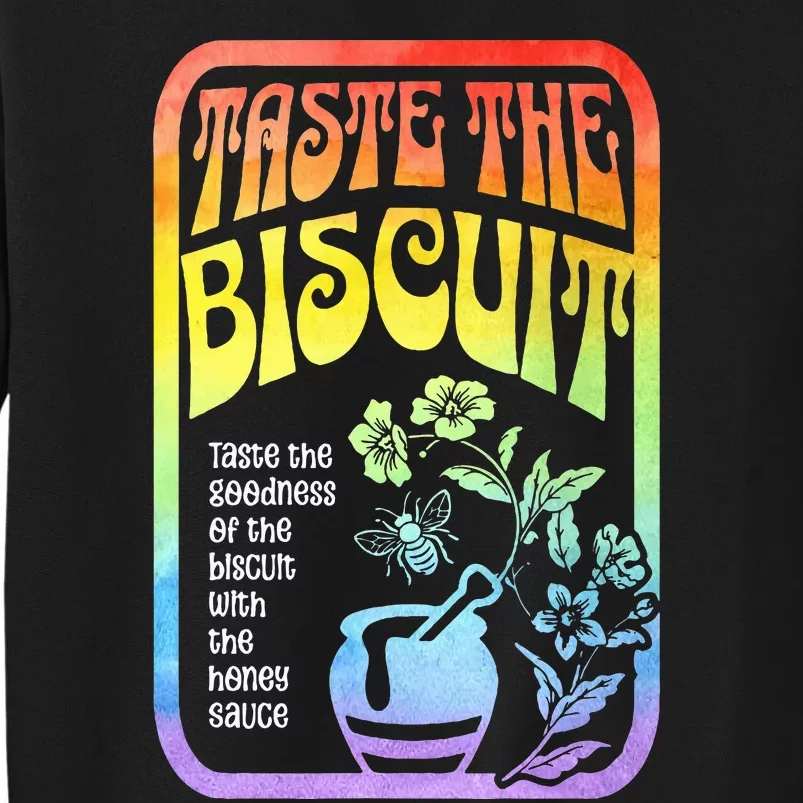 Taste The Biscuit Taste The Goodness Tall Sweatshirt