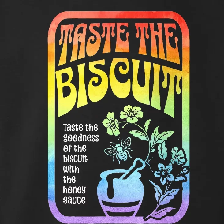 Taste The Biscuit Taste The Goodness Toddler Hoodie