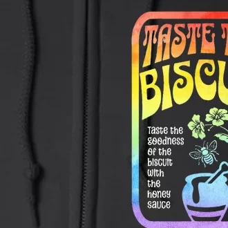 Taste The Biscuit Taste The Goodness Full Zip Hoodie