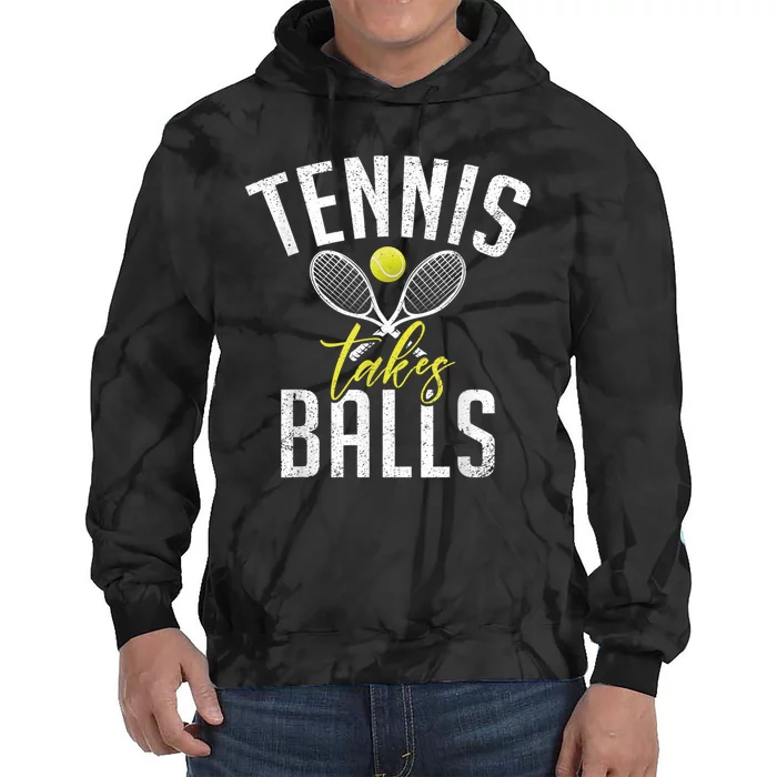 Tennis Takes Balls Funny Tennis Lover Tie Dye Hoodie