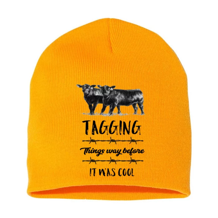 Tagging Things Before It Was Cool Great Gift Black Angus Gift Short Acrylic Beanie